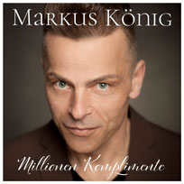 CD-Cover Markus König Millionen Komplimente